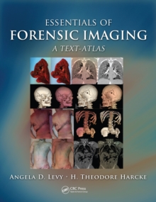 Essentials of Forensic Imaging : A Text-Atlas