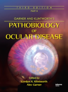 Garner and Klintworth's Pathobiology of Ocular Disease (Part B)