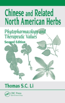 Chinese & Related North American Herbs : Phytopharmacology & Therapeutic Values, Second Edition