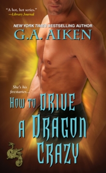 How To Drive A Dragon Crazy, Paperback / softback Book How To Drive A Dragon Crazy, Paperback / softback Book