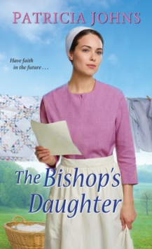 The Bishop's Daughter : A Sweet Amish Romance