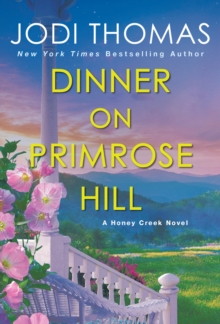 Dinner on Primrose Hill : A Heartwarming Texas Love Story