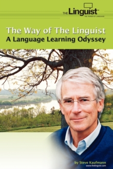 The Way Of The Linguist : A Language Learning Odyssey