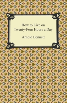 How to Live on Twenty-Four Hours a Day