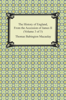 The History of England, From the Accession of James II (Volume 3 of 5)