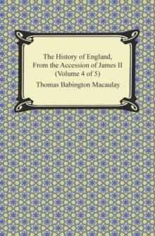 The History of England, From the Accession of James II (Volume 4 of 5)