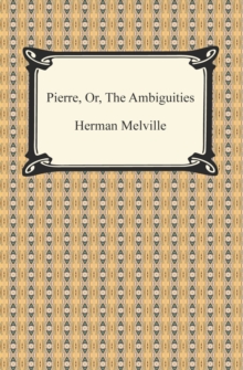 Pierre, Or, The Ambiguities