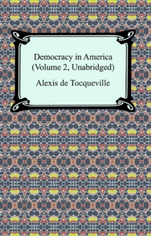 Democracy in America (Volume 2, Unabridged)