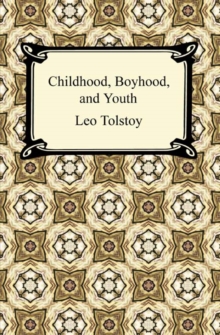 Childhood, Boyhood, and Youth