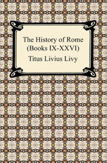 The History of Rome (Books IX-XXVI)