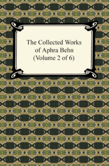 The Collected Works of Aphra Behn (Volume 2 of 6)