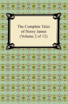 The Complete Tales of Henry James (Volume 2 of 12)