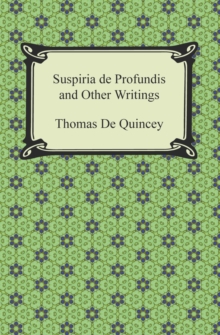 Suspiria de Profundis and Other Writings