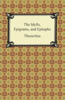 The Idylls, Epigrams, and Epitaphs