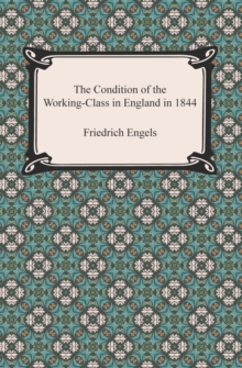 The Condition of the Working-Class in England in 1844