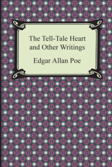 The Tell-Tale Heart and Other Writings, Paperback / softback Book The Tell-Tale Heart and Other Writings, Paperback / softback Book