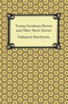 Young Goodman Brown and Other Short Stories