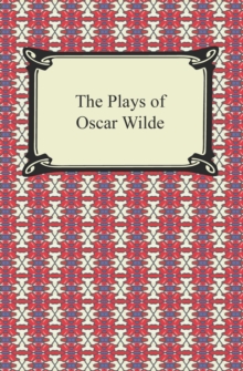 The Plays of Oscar Wilde