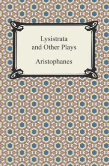 Lysistrata and Other Plays