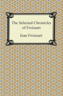 The Selected Chronicles of Froissart