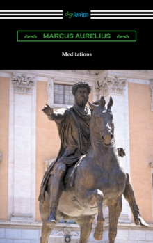 Meditations (Translated by George Long with an Introduction by Alice Zimmern)