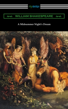 A Midsummer Night's Dream (Annotated by Henry N. Hudson with an Introduction by Charles Harold Herford)