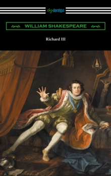 Richard III (Annotated by Henry N. Hudson with an Introduction by Charles Harold Herford)