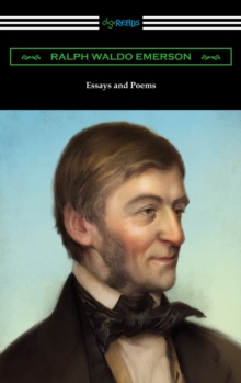 Essays and Poems by Ralph Waldo Emerson (with an Introduction by Stuart P. Sherman)