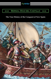 The True History of the Conquest of New Spain