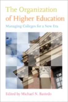 The Organization of Higher Education : Managing Colleges for a New Era, Paperback Book The Organization of Higher Education : Managing Colleges for a New Era, Paperback Book
