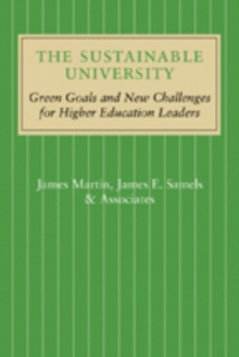 The Sustainable University : Green Goals and New Challenges for Higher Education Leaders