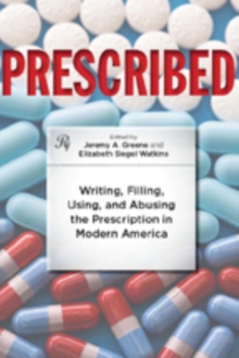 Prescribed : Writing, Filling, Using, and Abusing the Prescription in Modern America, Paperback Book Prescribed : Writing, Filling, Using, and Abusing the Prescription in Modern America, Paperback Book