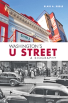 Washington's U Street : A Biography, Paperback Book Washington's U Street : A Biography, Paperback Book