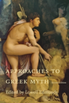 Approaches to Greek Myth, Paperback / softback Book Approaches to Greek Myth, Paperback / softback Book