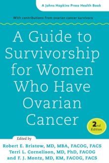 A Guide to Survivorship for Women Who Have Ovarian Cancer, Paperback / softback Book A Guide to Survivorship for Women Who Have Ovarian Cancer, Paperback / softback Book
