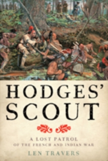 Hodges' Scout : A Lost Patrol of the French and Indian War, Hardback Book Hodges' Scout : A Lost Patrol of the French and Indian War, Hardback Book