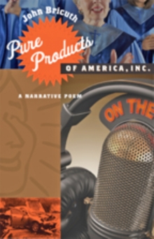 Pure Products of America, Inc. : A Narrative Poem, Paperback / softback Book Pure Products of America, Inc. : A Narrative Poem, Paperback / softback Book