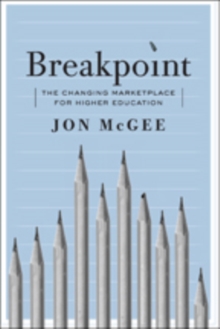 Breakpoint : The Changing Marketplace for Higher Education, Paperback Book Breakpoint : The Changing Marketplace for Higher Education, Paperback Book