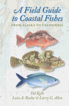 A Field Guide to Coastal Fishes : From Alaska to California, Paperback / softback Book A Field Guide to Coastal Fishes : From Alaska to California, Paperback / softback Book