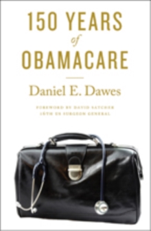 150 Years of ObamaCare, Hardback Book 150 Years of ObamaCare, Hardback Book