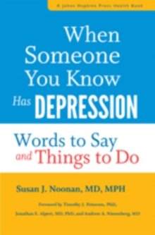 When Someone You Know Has Depression : Words to Say and Things to Do, Paperback / softback Book When Someone You Know Has Depression : Words to Say and Things to Do, Paperback / softback Book