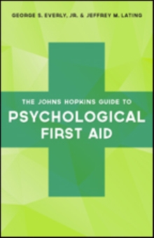 The Johns Hopkins Guide to Psychological First Aid, Paperback Book The Johns Hopkins Guide to Psychological First Aid, Paperback Book