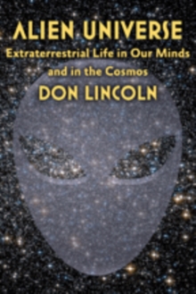 Alien Universe : Extraterrestrial Life in Our Minds and in the Cosmos, Paperback Book Alien Universe : Extraterrestrial Life in Our Minds and in the Cosmos, Paperback Book