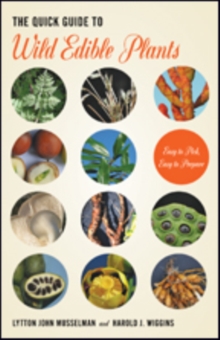 The Quick Guide to Wild Edible Plants : Easy to Pick, Easy to Prepare, Paperback Book The Quick Guide to Wild Edible Plants : Easy to Pick, Easy to Prepare, Paperback Book