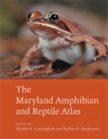 Johns Hopkins University Press The Maryland Amphibian And Reptile Atlas