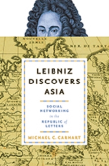 Leibniz Discovers Asia : Social Networking in the Republic of Letters, Hardback Book Leibniz Discovers Asia : Social Networking in the Republic of Letters, Hardback Book