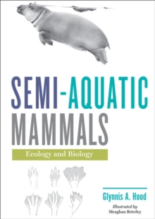 Semi-aquatic Mammals : Ecology and Biology