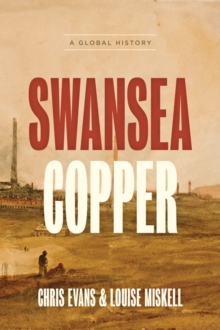 Swansea Copper : A Global History