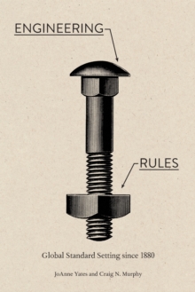 Engineering Rules : Global Standard Setting since 1880