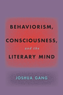 Behaviorism, Consciousness, and the Literary Mind